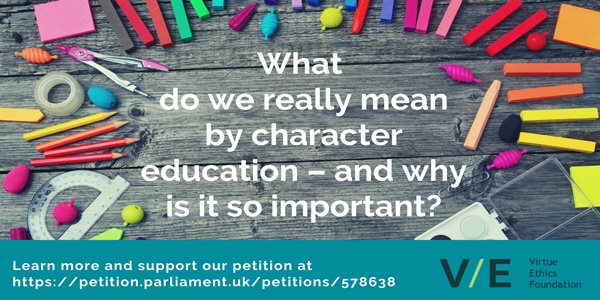 What do we really mean by character education – and why is it so important?